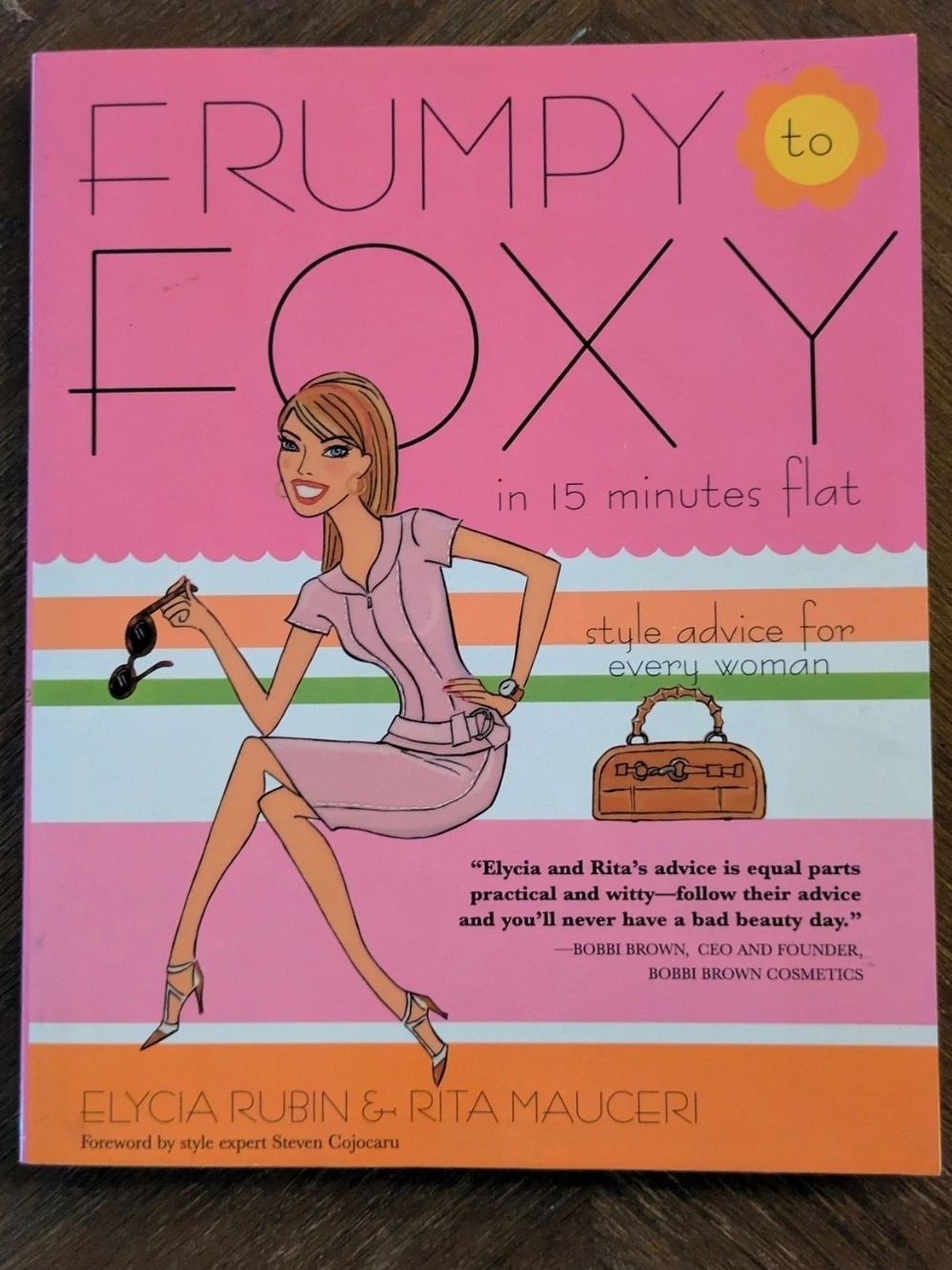 Frumpy to Foxy in 15 Minutes Flat: Style Advice for Every Woman Paperback Book